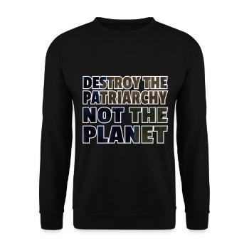 Zerstöre das Patriarchat nicht den Planeten - Unisex Pullover - Schwarz - Vorne - Alina (178cm) & Michal (187cm)