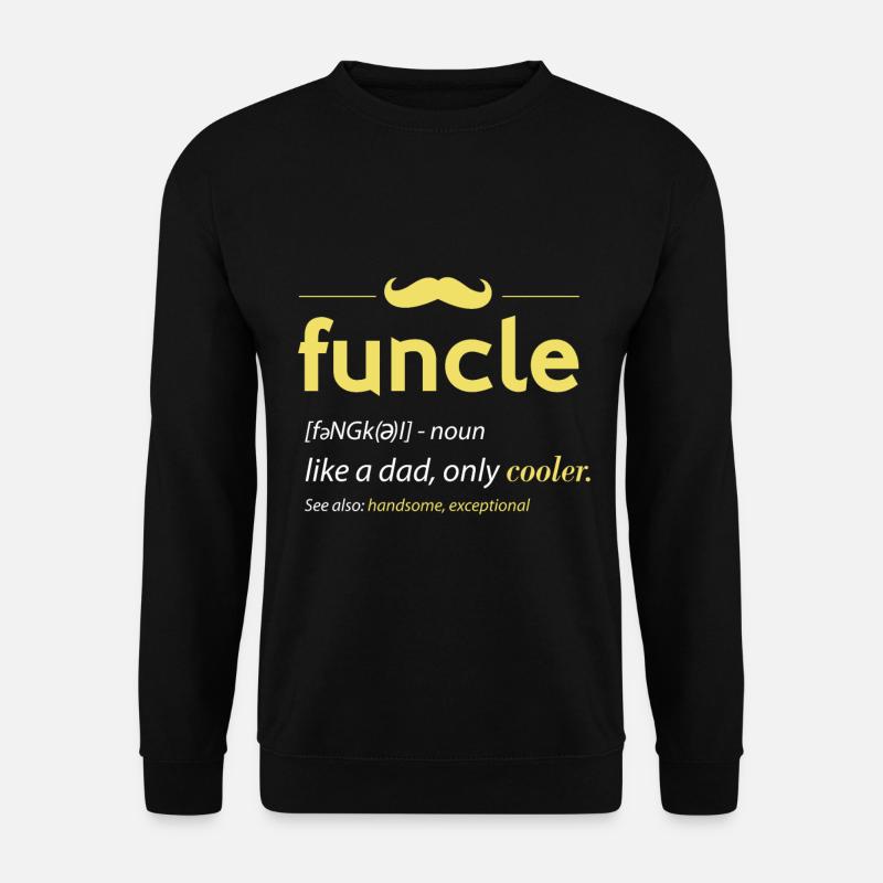Funcle Like a Dad Only Cooler - Unisex Sweatshirt - black