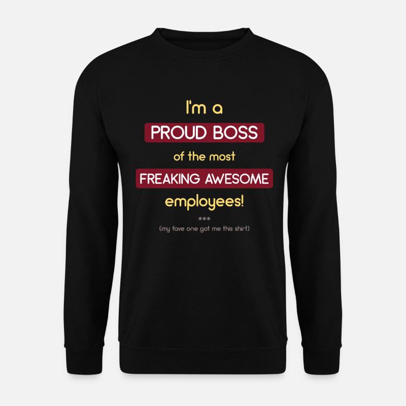 I'm A Proud Boss - Unisex Sweatshirt - black