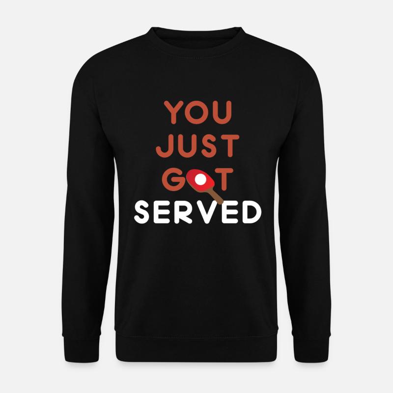 You Just Got Served - Unisex Pullover - Schwarz