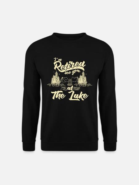 Retired See You At The Lake - Unisex Sweatshirt - black