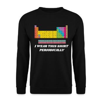 I Wear This Shirt Periodically - Unisex Sweatshirt - black - Front - Alina (178cm) & Michal (187cm)
