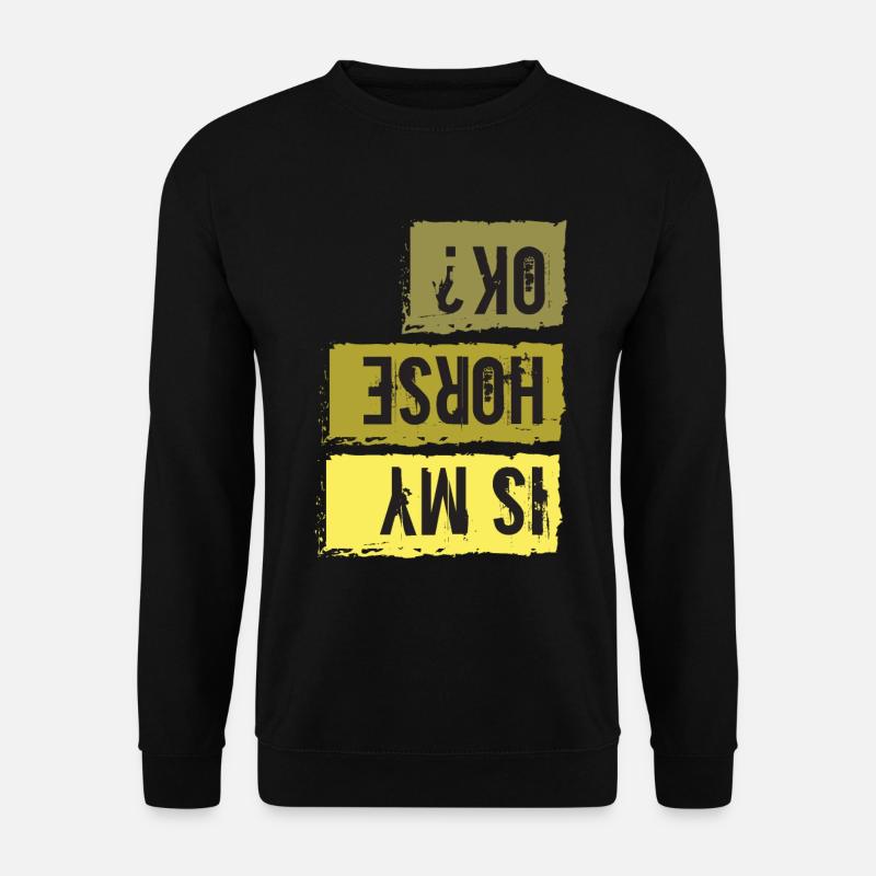 Ist mein Pferd OK - Unisex Pullover - Schwarz