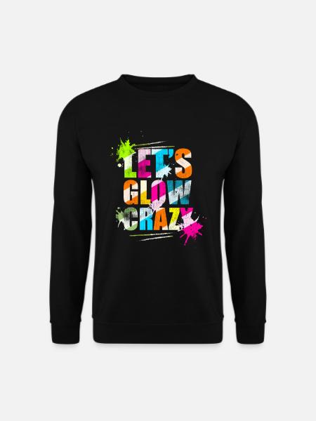 Let's Glow Crazy Retro Neon Party Light Rave - Unisex Sweatshirt - black