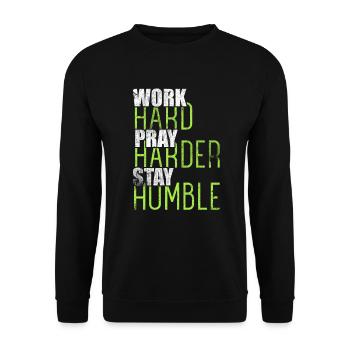 Travailler dur Prier plus durement rester humble chrétien - Sweat-shirt Unisexe - noir - Devant - Alina (178cm) & Michal (187cm)