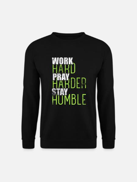 Hart arbeiten, härter bleiben, bleib bescheidener Christ - Unisex Pullover - Schwarz