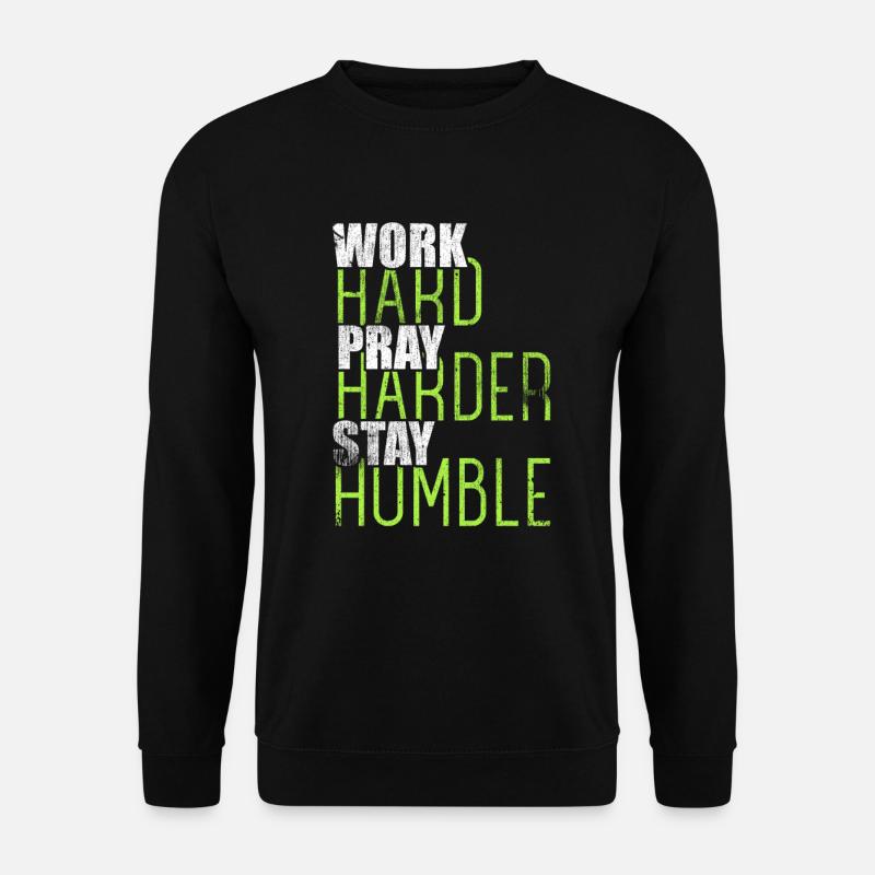 Hart arbeiten, härter bleiben, bleib bescheidener Christ - Unisex Pullover - Schwarz