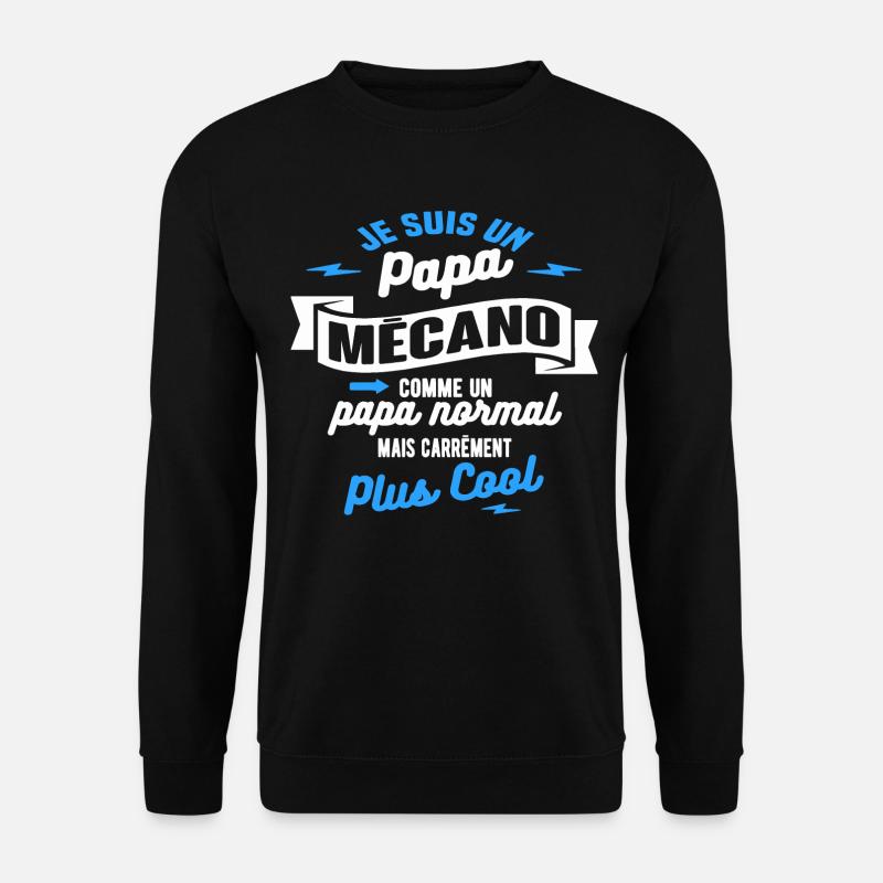 papa mécano mais plus cool - Sweat-shirt Unisexe - noir