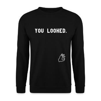 You Looked Lusitger Saying Shirt Gift - Unisex Sweatshirt - black - Front - Alina (178cm) & Michal (187cm)