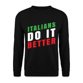 Italians Do It Better Shirt Gift Italian - Unisex Sweatshirt - black - Front - Alina (178cm) & Michal (187cm)