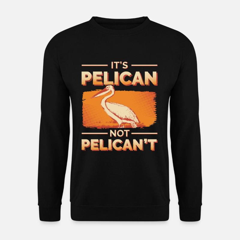 Pelican saying - Unisex Sweatshirt - black