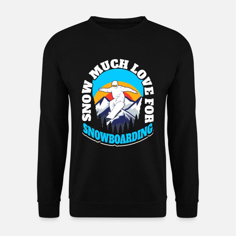 Snowboard Snowboarding Snowboarder - Unisex Sweatshirt - black
