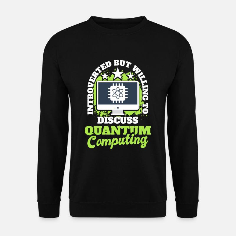 Quantum Computer Quantum Mechanics - Unisex Sweatshirt - black