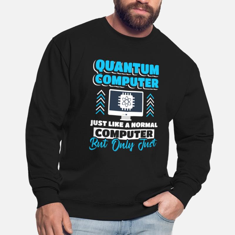 Informatique quantique Informatique quantique Sweat-shirt Unisexe