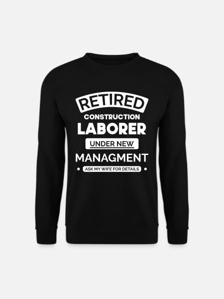 Retired builder - Unisex Sweatshirt - black