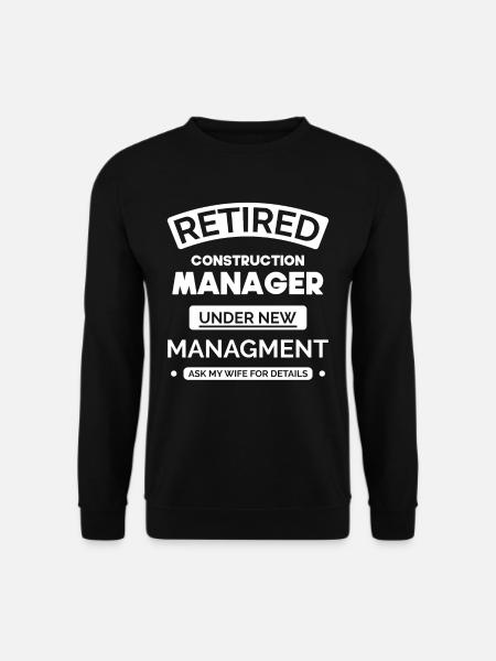 Retired site manager - Unisex Sweatshirt - black