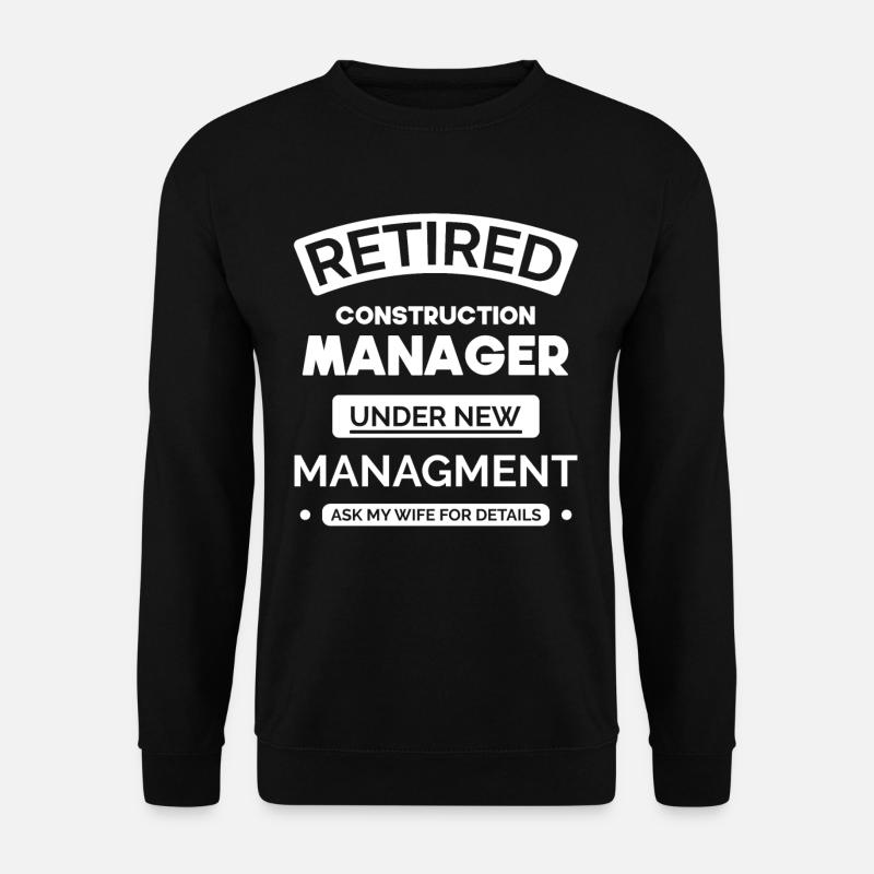 Retired site manager - Unisex Sweatshirt - black
