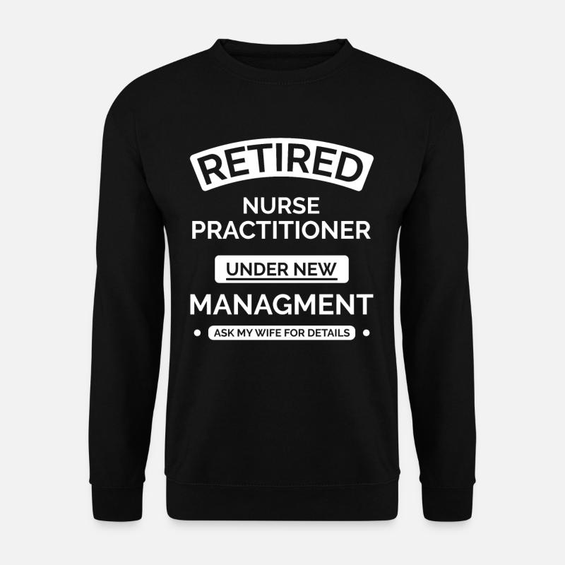 Retired nurse - Unisex Sweatshirt - black