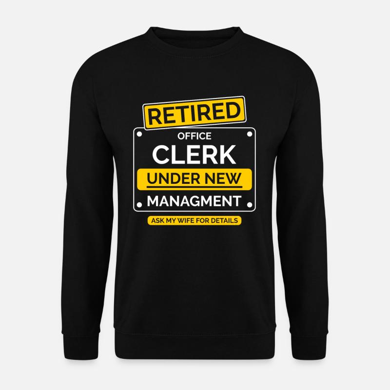 Retired office worker - Unisex Sweatshirt - black