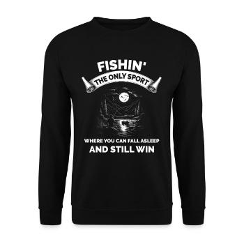 Fishin The Only Sport Where You Sleep and Win - Unisex Sweatshirt - black - Front - Alina (178cm) & Michal (187cm)