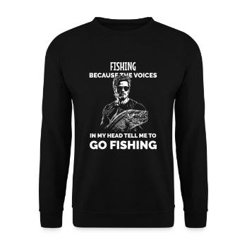 Fishing Because The Voices In My Head Tell ME To G - Unisex Sweatshirt - black - Front - Alina (178cm) & Michal (187cm)