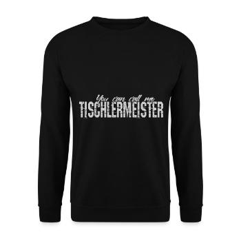 Tischler You Can Call Me Tischlermeister Geschenk - Unisex Pullover - Schwarz - Vorne - Alina (178cm) & Michal (187cm)