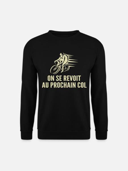 Humour Cycliste Vélo et Montagne - Sweat-shirt Unisexe - noir
