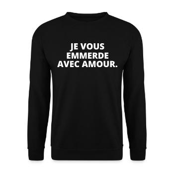 Je vous emmerde avec amour. Humour - Sweat-shirt Unisexe - noir - Devant - Alina (178cm) & Michal (187cm)
