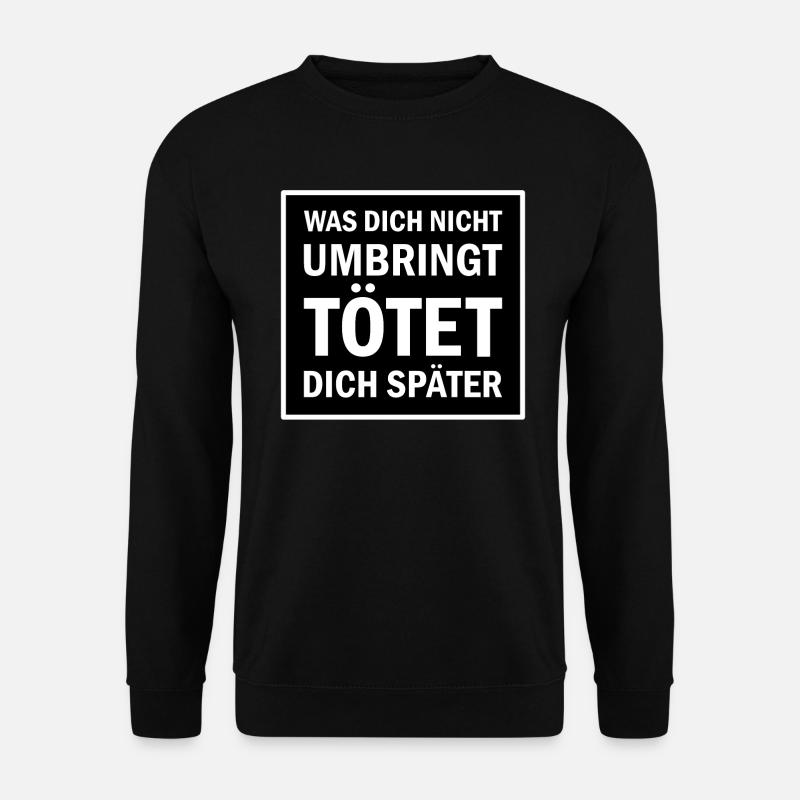 Lustiger Spruch - Unisex Pullover - Schwarz