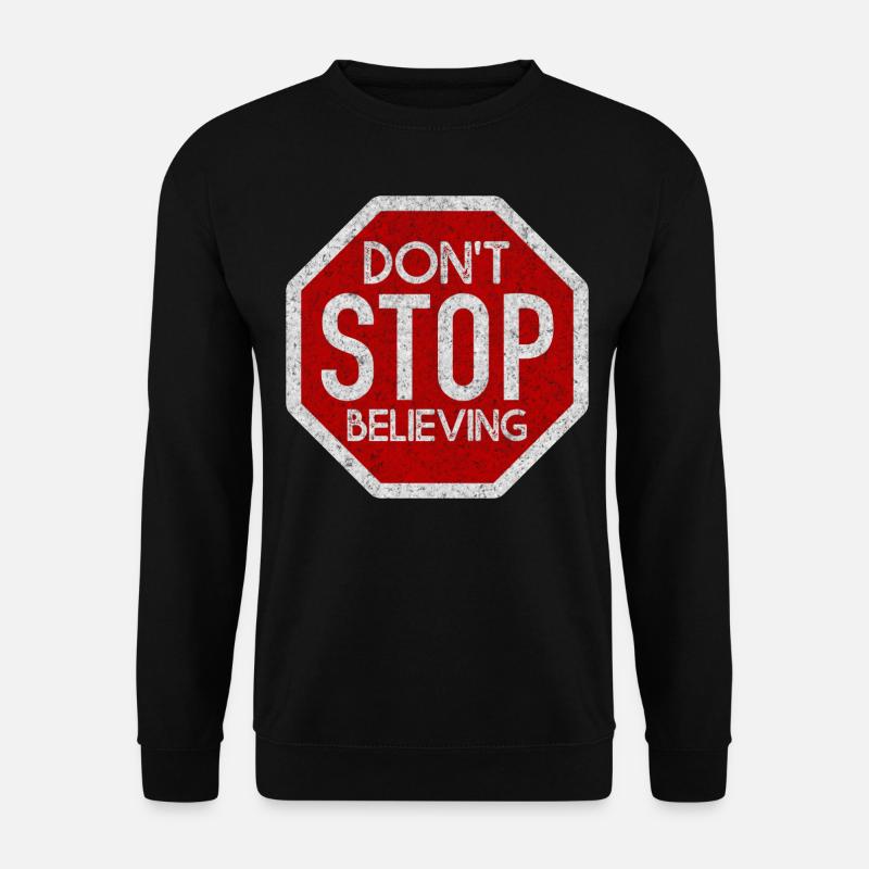 DONT STOP BELIEVING WHITE GRUNGE - Unisex Pullover - Schwarz