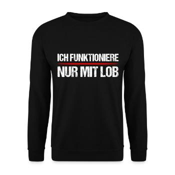 Motivation Spruch ich funktioniere nur mit Lob - Unisex Pullover - Schwarz - Vorne - Alina (178cm) & Michal (187cm)