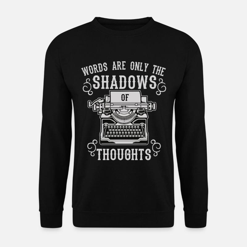 Shadows Of Thoughts Schriftsteller Schreibmaschine - Unisex Pullover - Schwarz