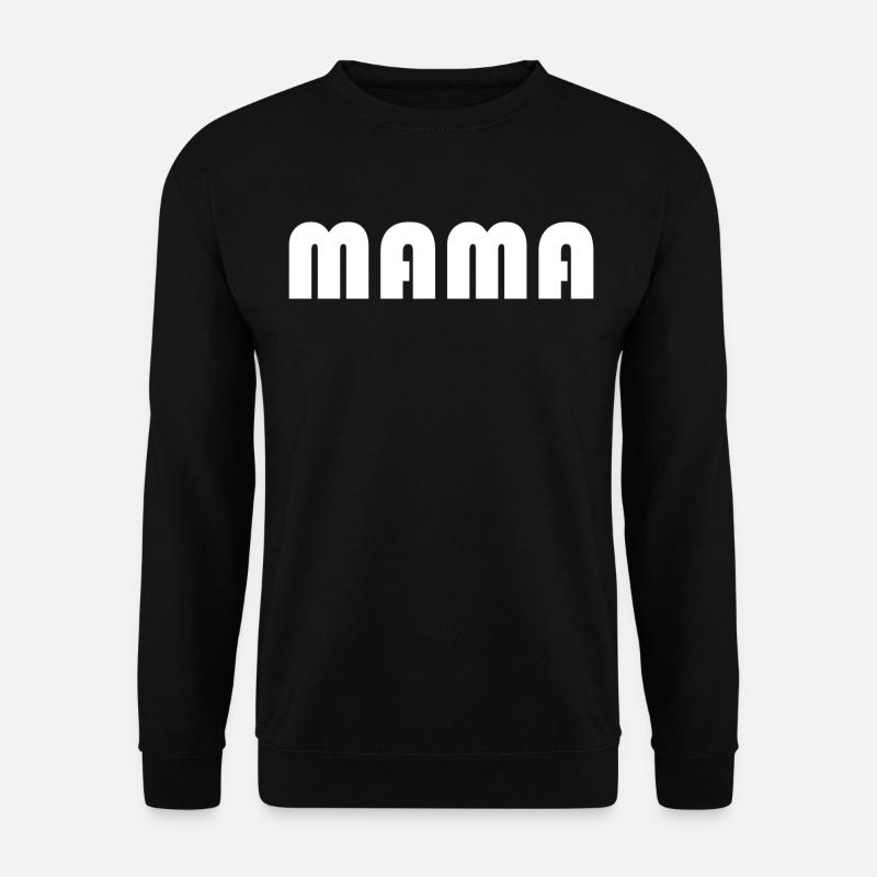 Mama - Unisex Pullover - Schwarz