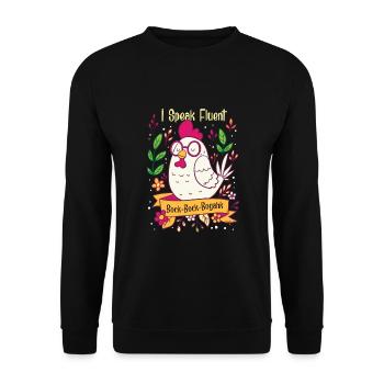 Chicken I Speak Fluent Bock Bogahk Gift - Unisex Sweatshirt - black - Front - Alina (178cm) & Michal (187cm)