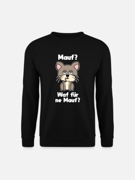 Lustige Katze Mauf waf für ne mauf - Unisex Pullover - Schwarz