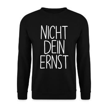 Dein Ernst Sprüche - Unisex Pullover - Schwarz - Vorne - Alina (178cm) & Michal (187cm)