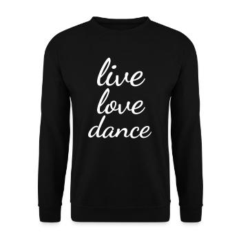 Live Love Dance Saying Dancing Dancer - Unisex Sweatshirt - black - Front - Alina (178cm) & Michal (187cm)