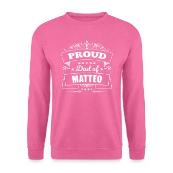 Matteo First Name Papa Proud Father Father's Day - Unisex Sweatshirt - pink - Front