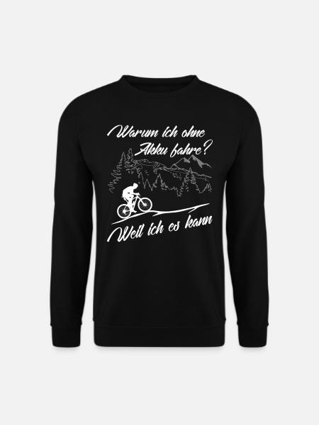 MTB - ohne Akku - weil ich es kann - Unisex Pullover - Schwarz