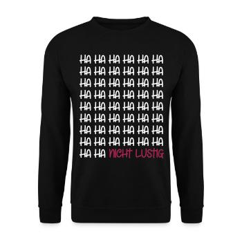 Ha Ha Ha Ha Ha Ha Ha Ha Ha Ha Ha Ha nicht lustig - Unisex Pullover - Schwarz - Vorne - Alina (178cm) & Michal (187cm)
