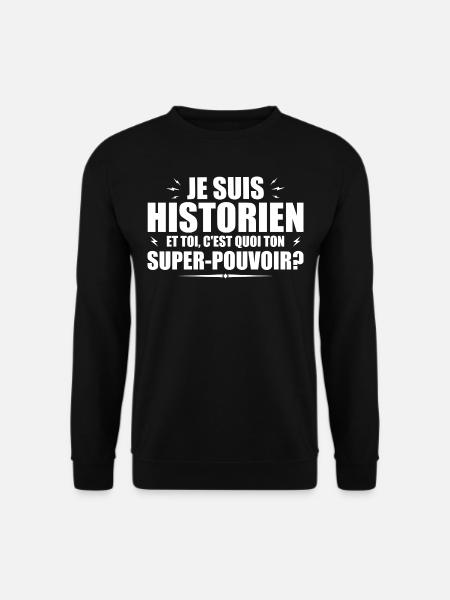 Ich bin Historiker. Was ist deine Superkraft? - Unisex Pullover - Schwarz