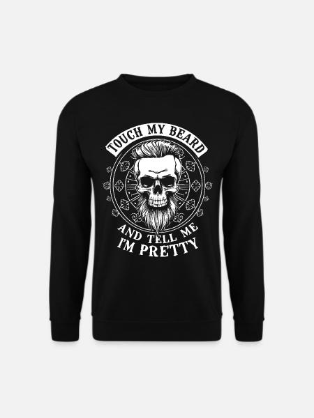 Berühre meinen Bart und sag mir, dass ich hübsch bin - Unisex Pullover - Schwarz
