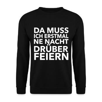 Da muss ich erstmal ne Nacht drüber feiern - Unisex Pullover - Schwarz - Vorne - Alina (178cm) & Michal (187cm)