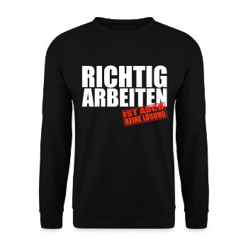 Richtig Arbeiten ist auch keine Lösung - Geschenk - Unisex Pullover - Schwarz - Vorne - Alina (178cm) & Michal (187cm)