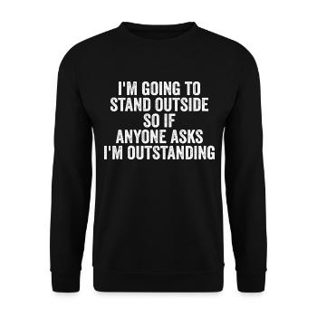 Im Outstanding Sarcasm Adult Humor Funny Sarcastic - Unisex Sweatshirt - black - Front - Alina (178cm) & Michal (187cm)