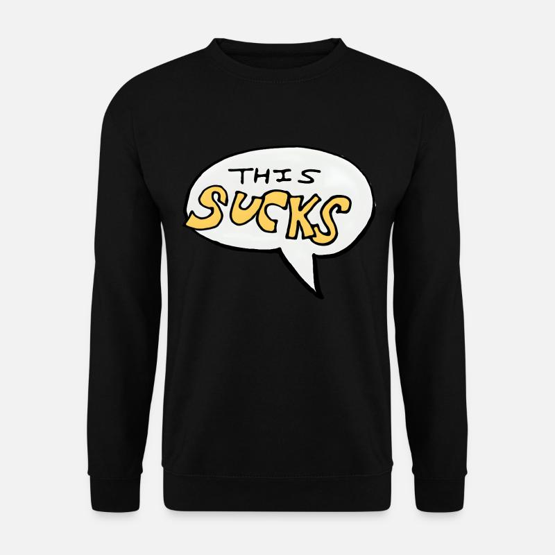 This Sucks - Unisex Pullover - Schwarz
