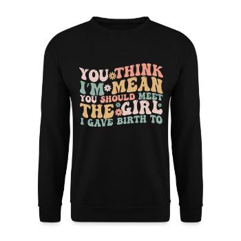 You Think I’m Mean You Should Meet the Girl I Gave - Sweat-shirt Unisexe - noir - Devant - Alina (178cm) & Michal (187cm)