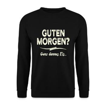 Guten Morgen? Ganz Dünnes Eis - Unisex Pullover - Schwarz - Vorne - Alina (178cm) & Michal (187cm)