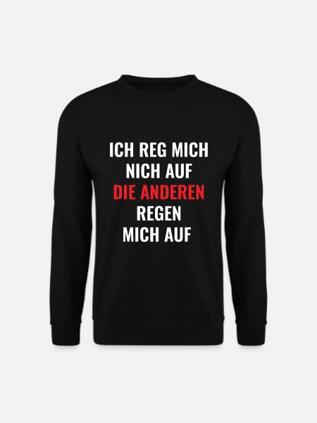 Ich Reg Mich Nich Auf | Cooler Spruch - Unisex Pullover - Schwarz