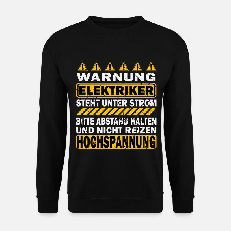 WARNUNG ELEKTRIKER UNTER STROM - HOCHSPANNUNG - Unisex Pullover - Schwarz